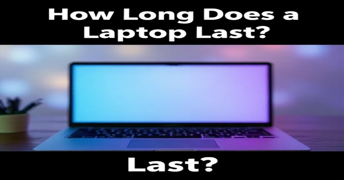 How Long Does a Laptop Last? 7 Powerful Warning Signs